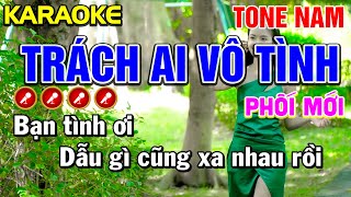 ✔ TRÁCH AI VÔ TÌNH Karaoke Nhạc Sống Tone Nam ( PHỐI MỚI ) - Tình Trần Organ