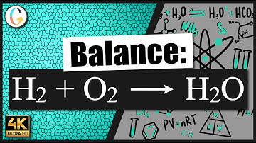 How to balance H2 + O2 → H2O