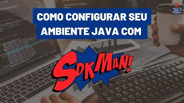 Como instalar qualquer versão do Java com SDKMAN! - Várias versões no mesmo ambiente