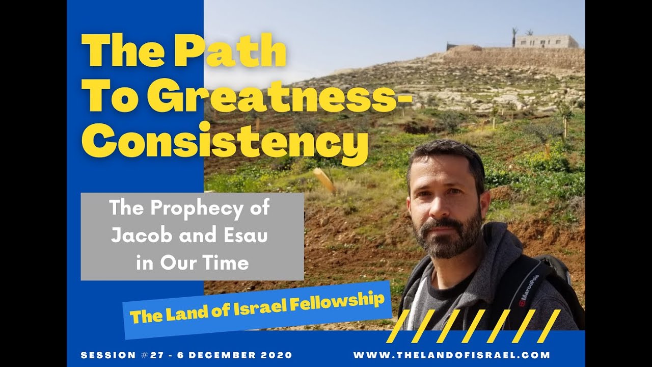 The Path to Greatness - Consistency - Jeremy Gimpel: The Land of Israel Fellowship
