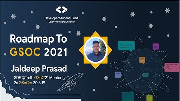#GSoCWithDSCLPU Roadmap to #GSoC 2021 by Mr. Jaideep Prasad |  #DeveloperStudentClubs - #LPU
