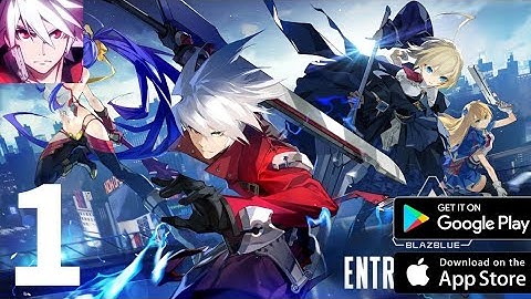 BLAZBLUE ENTROPY EFFECT: GAMEPLAY WALKTHROUGH (ANDROID)