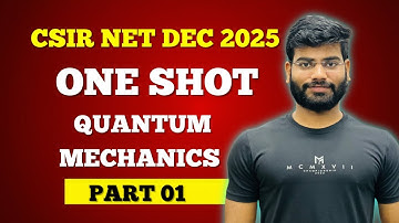 📘 One Shot Revision of Quantum Mechanics part 01 | CSIR NET Dec 2025 | Complete Concept + PYQs