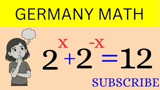 Germany : A Nice Exponent Math Problem | 2^x + 2 ^-x = 12
