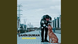 Seni Bekledim - Şahin Duman