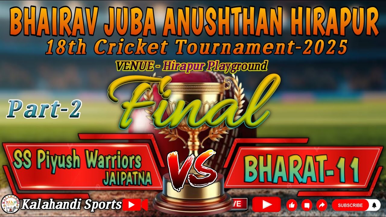 FINAL🔴LIVE SS Piyush Warriors JPT vs Bharat-11 BHAIRAV JUBA ANUSHTHAN HIRAPUR Cricket Tournament P-2