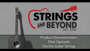 Elixir Optiweb Coated Electric Guitar Strings: Product Review & Demonstration