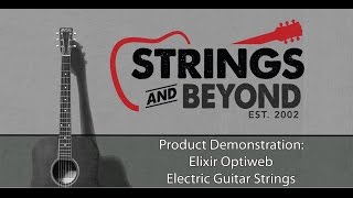 Elixir Optiweb Coated Electric Guitar Strings: Product Review & Demonstration