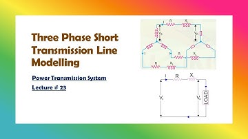 Power Transmission|| 23 || Three Phase Short Transmission Line + Tutorial