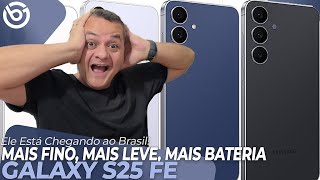 Galaxy S25 Fe Thinner, Lighter, And With A Bigger Battery And Its Coming To Brazil