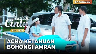 GAWATTT!! Acha Ketahuan Ayah Amran Menggantikan Reyna | IKATAN CINTA | EPS.1335 (2/4)