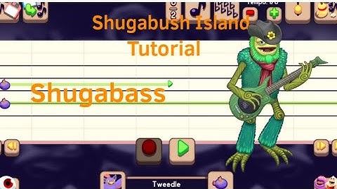 Shugabush Island Tutorial: Shugabass