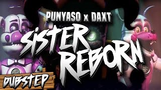 PUNYASO x Daxt - Sister Reborn (FNAF SL & TJOC R) | DUBSTEP