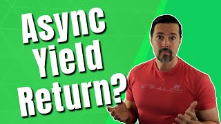 C# Async Yield Return: IAsyncEnumerable will change your life!!!