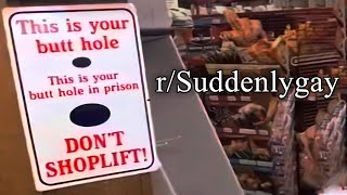 r/Suddenlygay | don't shoplift