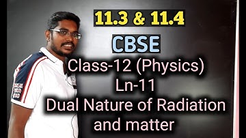 12th NCERT | Physics | Ch-11 (11.3 & 11.4) Dual nature of radiation and matter | Inbaraj Sir