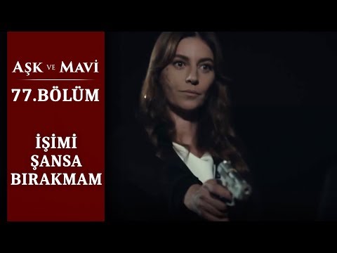 Yüksel’in gücü! - Aşk ve Mavi 77.Bölüm