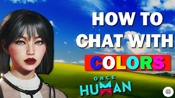 How To Chat With Colors in Once Human - Full Guide (2025)
