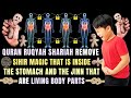 AL QURAN RUQYAH REMOVE SIHIR MAGIC THAT IS INSIDE THE STOMACH &amp; THE JINN THAT ARE LIVING BODY PARTS.