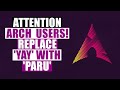 Attention arch users replace yay with paru