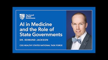 AI in Medicine and the Role of State Governments: Dr. Edmund Jackson