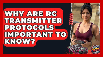 Why Are RC Transmitter Protocols Important To Know? - RC Toy Central