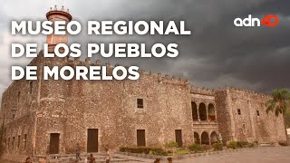 Museo Regional de los Pueblos de Morelos | El Foco