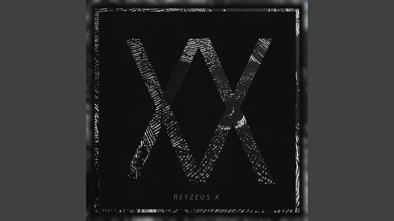 Wwxx - Reyzeus X: Song Lyrics, Music Videos & Concerts