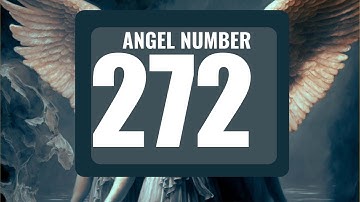 Unveiling the Secret Meaning of Angel Number 272