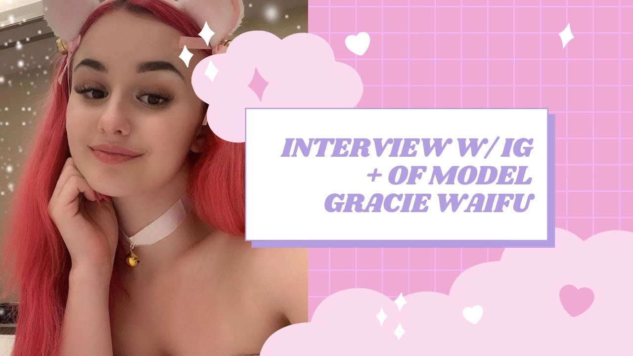 INTERVIEW W/ ICONIC EGIRL GRACIE WAIFU?!! - YouTube