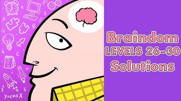 Braindom Levels 26 - 30 Solutions