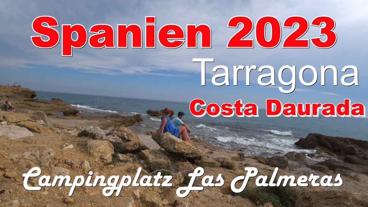 Campingplatz Las Palmeras✌️Tarragona Costa Daurada (Spanien)👍direkt am Meer❤️