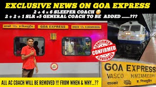 EXCLUSIVE NEWS : GOA EXPRESS || 12779 Train || Will AC coaches will be removed..?? 🤔