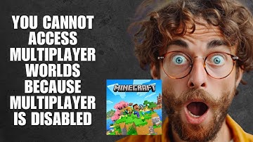 You Cannot Access Multiplayer Worlds Because Multiplayer Is Disabled – Minecraft (Fix Guide)