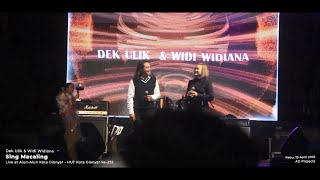 Dek Ulik ft. Widi Widiana - Sing Macaling (Live @HUT Kota Gianyar ke-252)