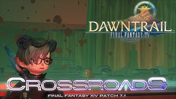 【Final Fantasy XIV: Dawntrail】 Patch 7.1: Crossroads 【Rickubus】