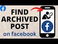 How to Find Archived Posts on Facebook