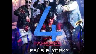 Jesus Y Yorky Ft Tony Brouzee - 4 paredes - Nuevo 2017