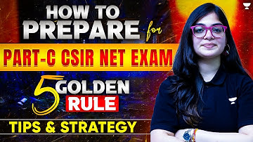 How to Prepare for Part-C CSIR NET Exam | 5 GOLDEN RULES Tips & Strategy | Lekhanshu Singh