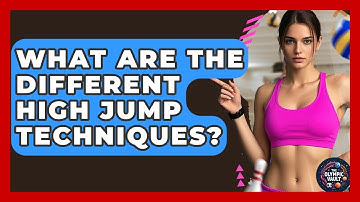 What Are The Different High Jump Techniques? - The Olympic Vault