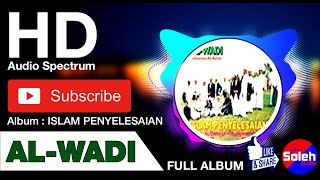 AL-WADI | ISLAM PENYELESAIAN (1992) | Full Album | HD Audio spectrum