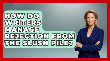 How Do Writers Manage Rejection From The Slush Pile? - The Storytellers Room