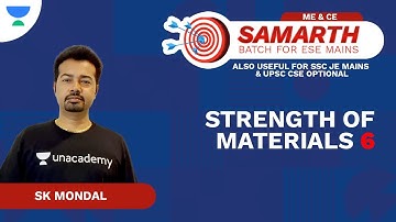 Strength of Materials 6 | Samarth Batch for ESE Mains | Mech | CE | S K Mondal | Unacademy Accord