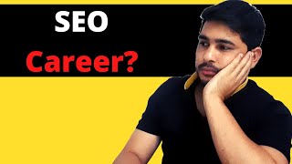 Can SEO be a Career in 2021 – A Definitive Career Guide