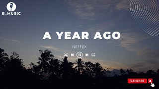 A YEAR AGO | NEFFEX | LIRIK DAN TERJEMAHAN