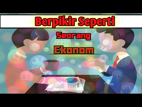 Video: Bagaimana Berfikir Secara Ekonomi