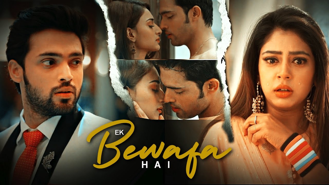 Ek Bewafa Hai  FULL VIDEO  Parth Samthaan  Niti Taylor