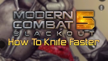Modern Combat 5: How To Knife Faster