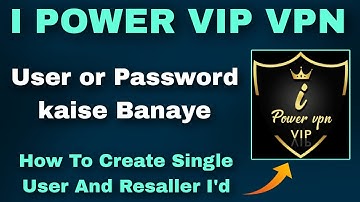 I Power Vip Vpn ka Username or Password kaise Banaye | I Power Vip Vpn|I Power Vpn|Technical Baba Nk