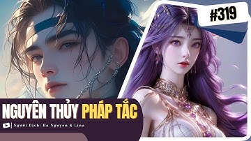 NGUYÊN THỦY PHÁP TẮC Tập 319 - Truyện Audio Huyền Huyễn Mới Nhất 2025